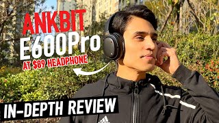 How is the $89 headphone??? ANKBIT 600PRO Active Noise Cancelling Headphones