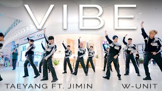 [KPOP in PUBLIC] TAEYANG - 'VIBE (feat. Jimin of BTS)' | Choreography by W-UNIT from VietNam