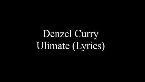 Denzel Curry - Ultimate (lyrics)