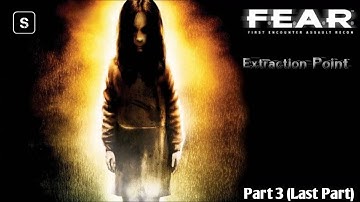 F.E.A.R: Extraction Point Full Gameplay Walkthrough Part 3 (Last Part)