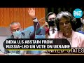 'Farcical...': India, U.S abstain from Russia-led UN vote on Ukraine crisis