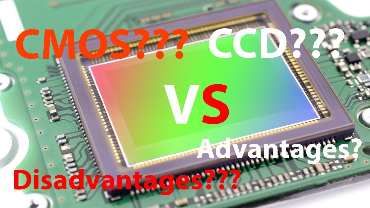 CCD versus CMOS   advantages and disadvantages explained