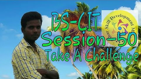 BS-CIT Session-50 Take A challenge | Kushal Yuva Program | skill india KYP