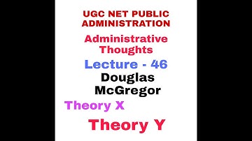 Douglas McGregor. Administrative Thoughts. UGC NET PUBLIC ADMINISTRATION
