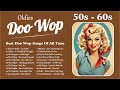 Doo wop oldies  best 50s and 60s music hits collection  best doo wop songs of all time