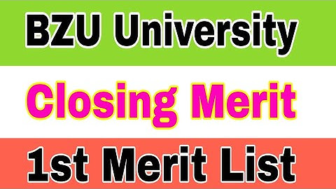 BZU Closing Merit 2023 1st Merit List BS Admissions|BZU Closing Merit 1st Merit List BS Program 2023