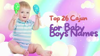 Top 26 Cajun Names for Baby Boys screenshot 2