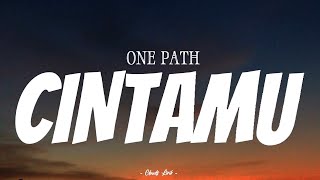 ONE PATH - Cintamu | ( Video Lirik )