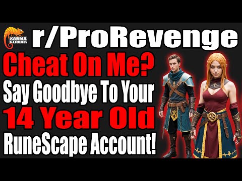 r/prorevenge-|-#118-|-cheat-on-me?-say-goodbye-to-your-14-year-old-runescape-account!