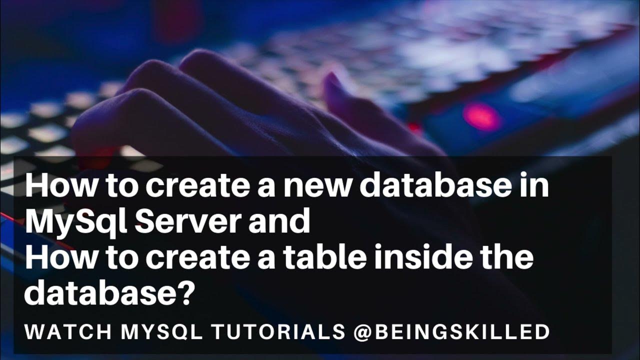 How to create a new database in MySql Server and How to create a table ...