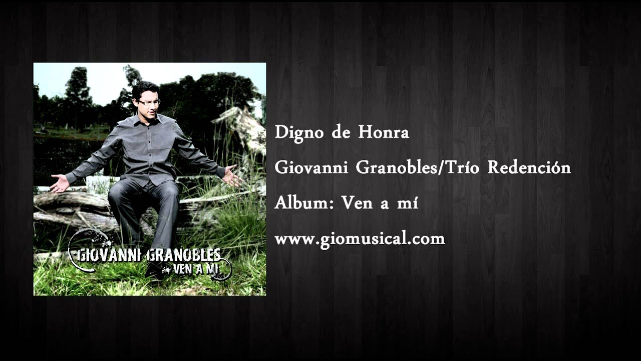 Gio Granobles - Digno de Honra