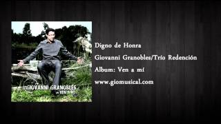 Video thumbnail of "Gio Granobles - Digno de Honra"