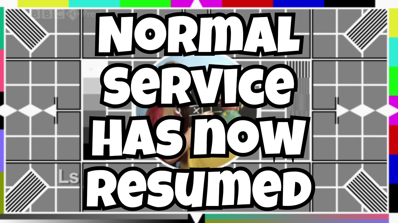 normal-service-has-now-resumed-youtube