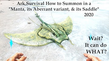 Ark Survival How to Summon in a "Manta, its Aberrant variant, & its Saddle" 2020