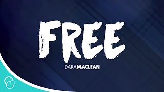 Video thumbnail of "Free-Dara Maclean (Lyrics)"