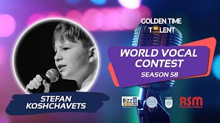 GOLDEN TIME TALENT | 58 Season | Stefan Koshchavets | Pop vocals