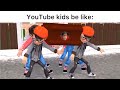 Youtube kids be like