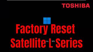How To Factory Reset Toshiba Satellite L Series [Walkthrough]