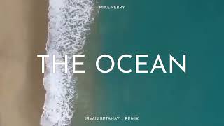 DJ SLOW REMIX !!! Irvan Betahay - The Ocean - ( Slow Remix ) Resimi