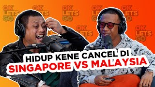 HIDUP KENE CANCEL DI MALAYSIA VS SINGAPURA - EP 65