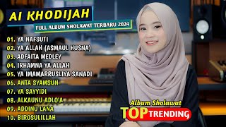 FULL ALBUM SHOLAWAT AI KHODIJAH | YA NAFSUTI