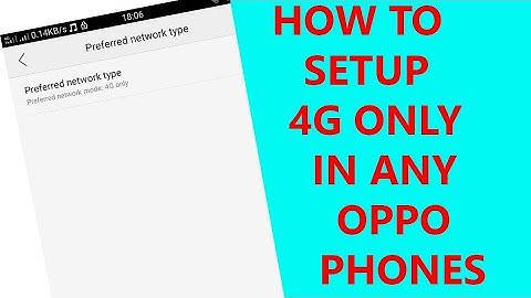 Setup 4G Only in OPPO Phones