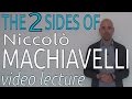 The two sides of Niccolò Machiavelli