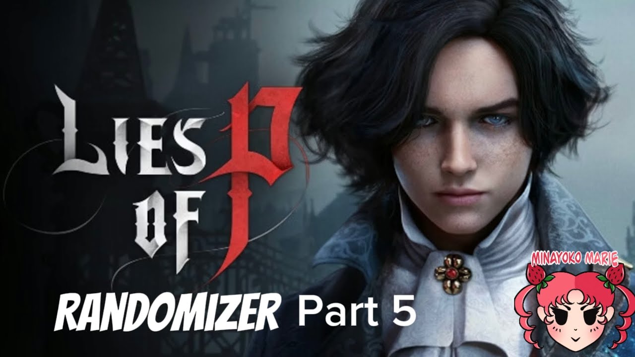 Final Boss! Lies of P Randomizer Part 5