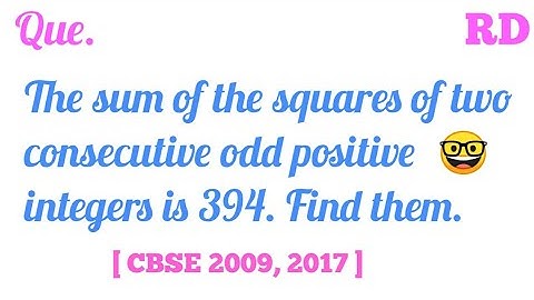 The sum of the squares of two consecutive odd positive integers is 394. Find them...|| RD Class 10 |