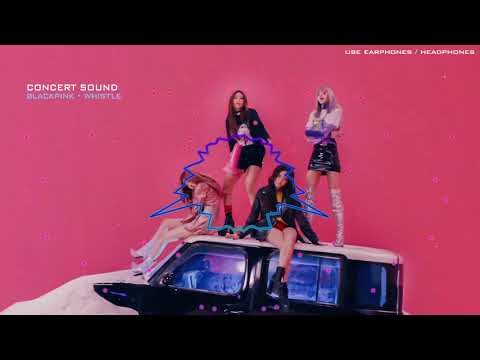 🔈CONCERT SOUND🔈  BlackPink(블랙핑크) - Whistle (휘파람)