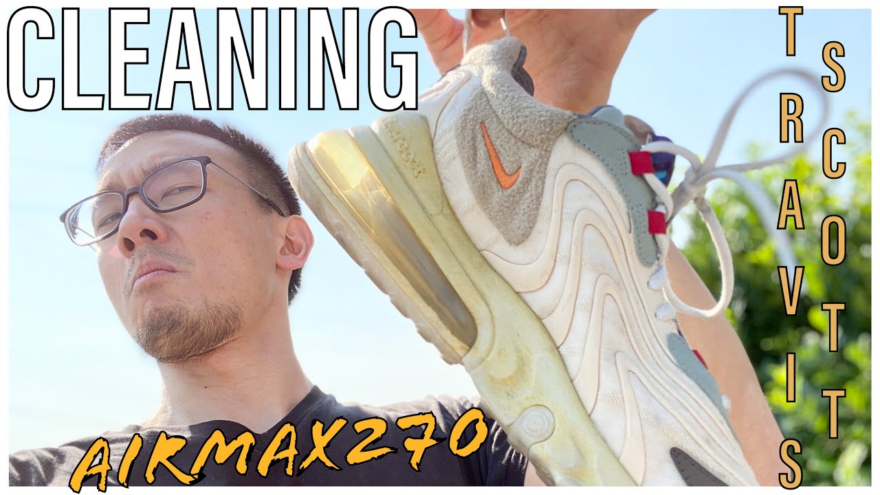 HOW-TO Clean Nike Air 270 Travis Scott Trail Cleaning - YouTube