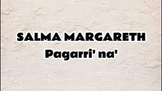 Pagarri' na' - Salma Margareth | Lirik Lagu Toraja