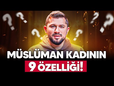 Müslüman Kadının 9 Özelliği!