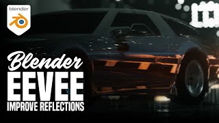 Blender Eevee - Improve Reflections