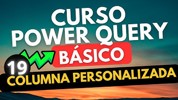 ✅AÑADIR COLUMNA PERSONALIZADA EN #powerquery