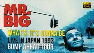 Mr Big   What´s it´s gonna be Live in Japan 1993   Bump Ahead Tour   FullHD   R Show Resize1080p