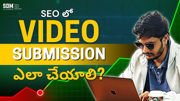How to Do Video Submission in SEO? 🎥 | Step-by-Step Guide in Telugu | SDM Classes