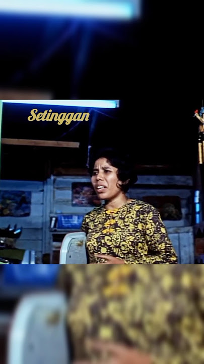 Adegan Dalam Filem SETINGGAN |1981|