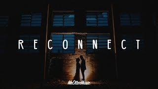 Reconnect | A Chill Mix