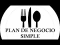 PLAN DE NEGOCIO SIMPLIFICADO para bares, restaurantes, cafeterías o negocios de comida para llevar.