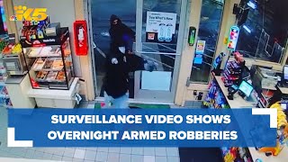 Surveillance video shows multiple overnight convenience store armed robberies