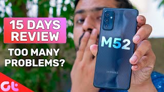 Samsung M52 5G Review After 15 Days | Too Many Problems? | ASLI SACH | GT Hindi