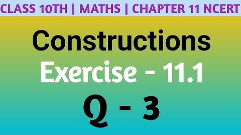 Class 10 Maths| Chapter 11 | Constructions | EX 11.1 Q 3 | NCERT| CBSE