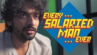 Every Salaried Man Ever | Being Indian