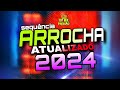 SET ARROCHA ATUALIZADO 2024 COM AS TOPS DU MOMENTO #topmixpressão