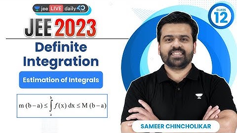 Definite Integration L3 | Estimation of Integrals | #jee2024 #jee2025 #jeemaths #sameerchincholikar