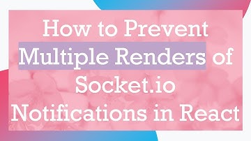 How to Prevent Multiple Renders of Socket.io Notifications in React
