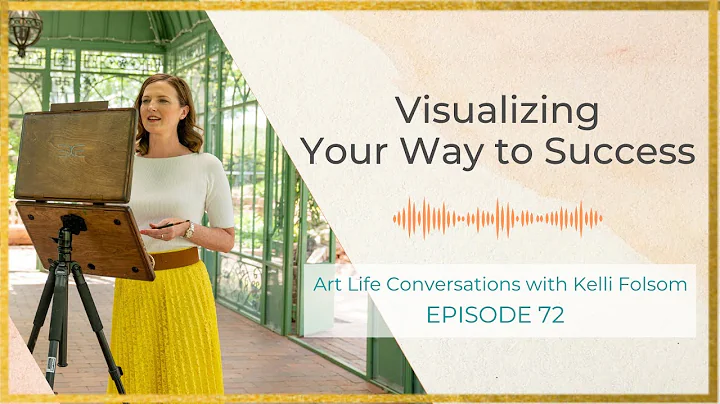 Episode 72 - Visualizing Your Way to Success