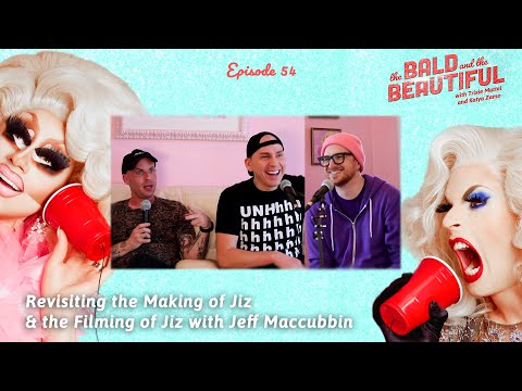 Revisiting the Making of Jiz & the Filming of Jiz w/ Jeff Maccubbin | The B & B with Trixie & Katya