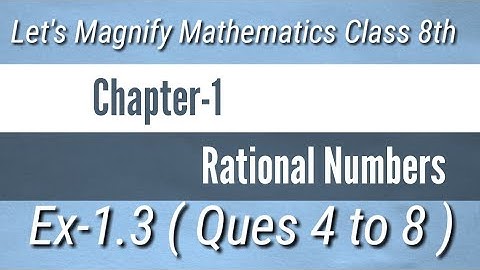 Ex-1.3 || Ques 4 to 8 || Let